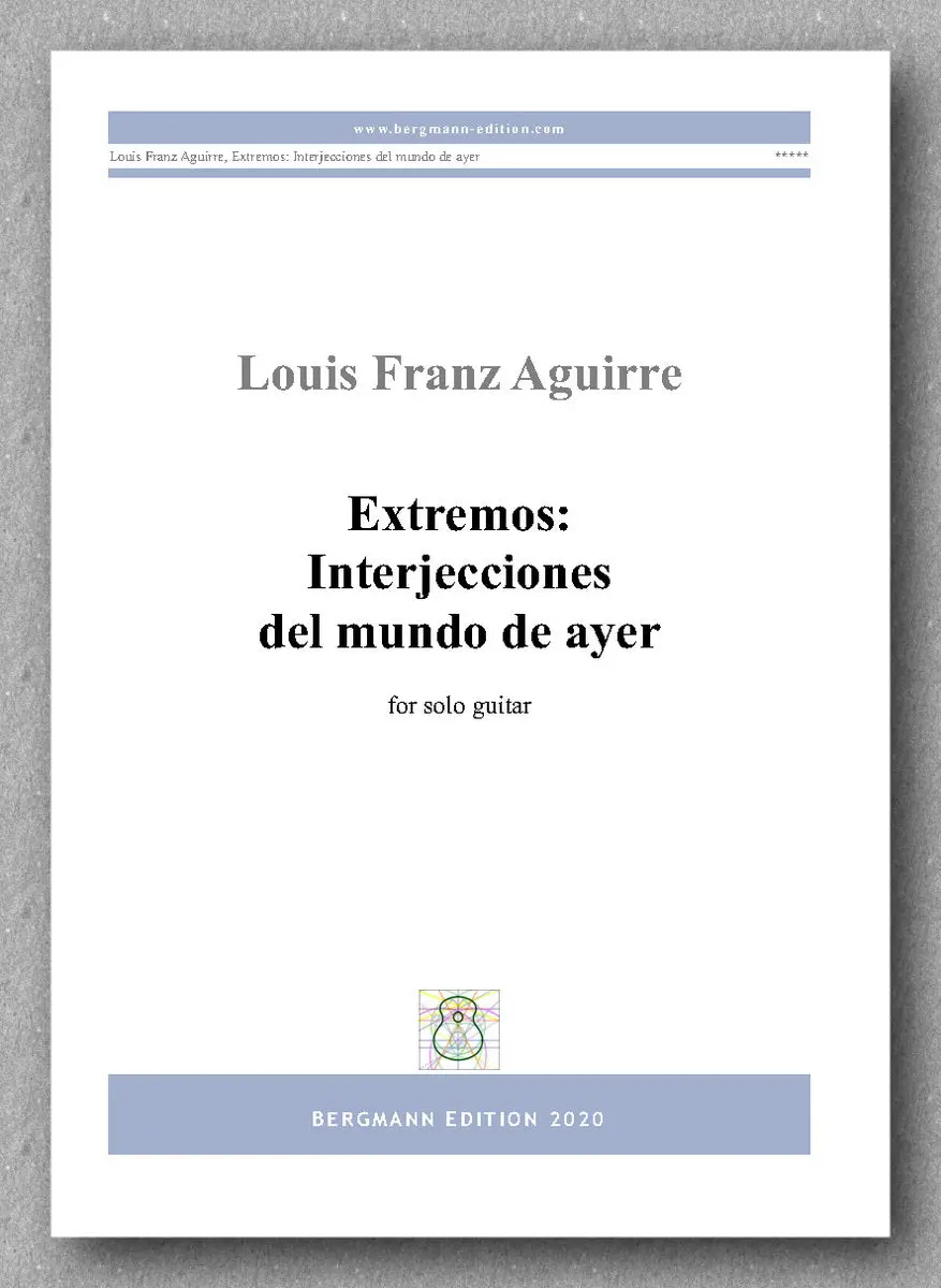 Aguirre, Extremos; Interjecciones Del Mundo De Ayer 1