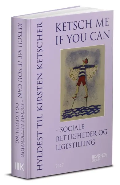 Ketsch Me If You Can - Sociale Rettigheder Og Ligestilling. En Hyldest Til Kirsten Ketscher 1
