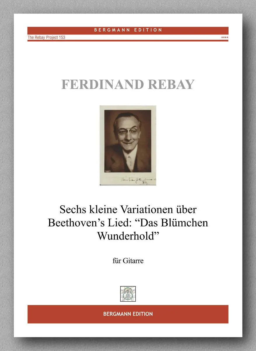 Rebay [153], Sechs Kleine Variationen Über Beethoven’S Lied: “Das Blümchen Wunderhold” 1