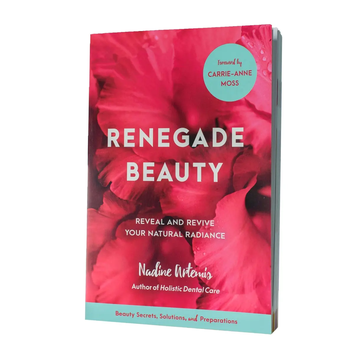 Renegade Beauty: Reveal And Revive Your Natural Radiance 1