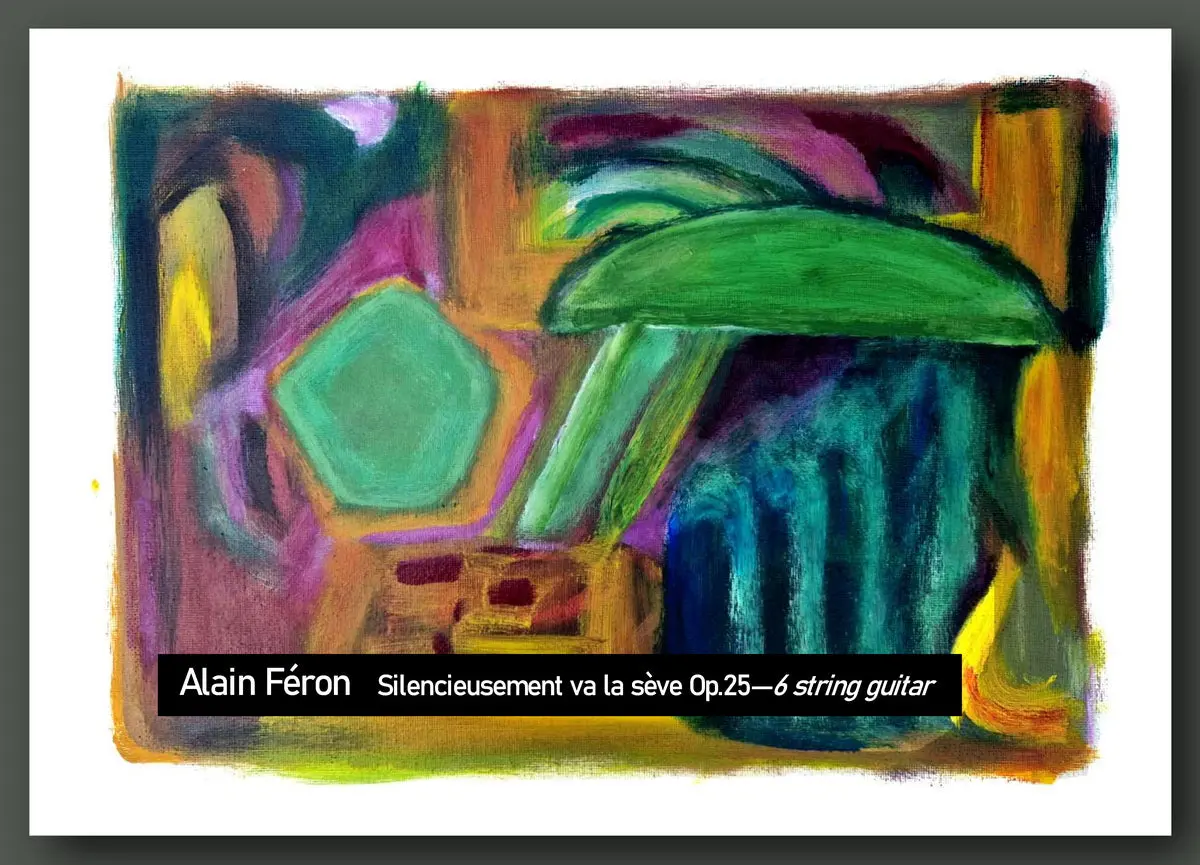 Féron, Silencieusement Va La Sève, Op.25 1
