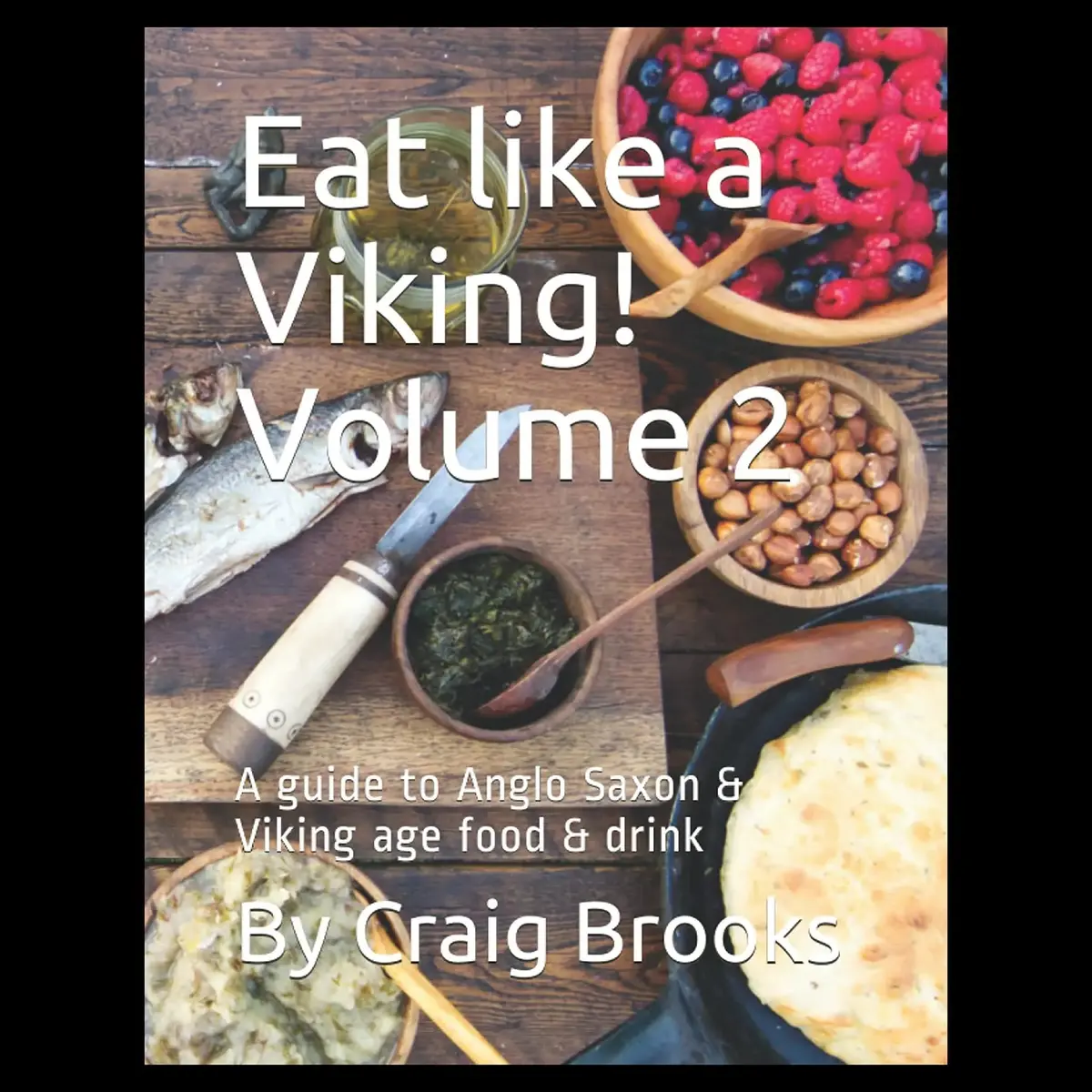 Eat Like A Viking Book Vol 2 By Craig Brooks 1