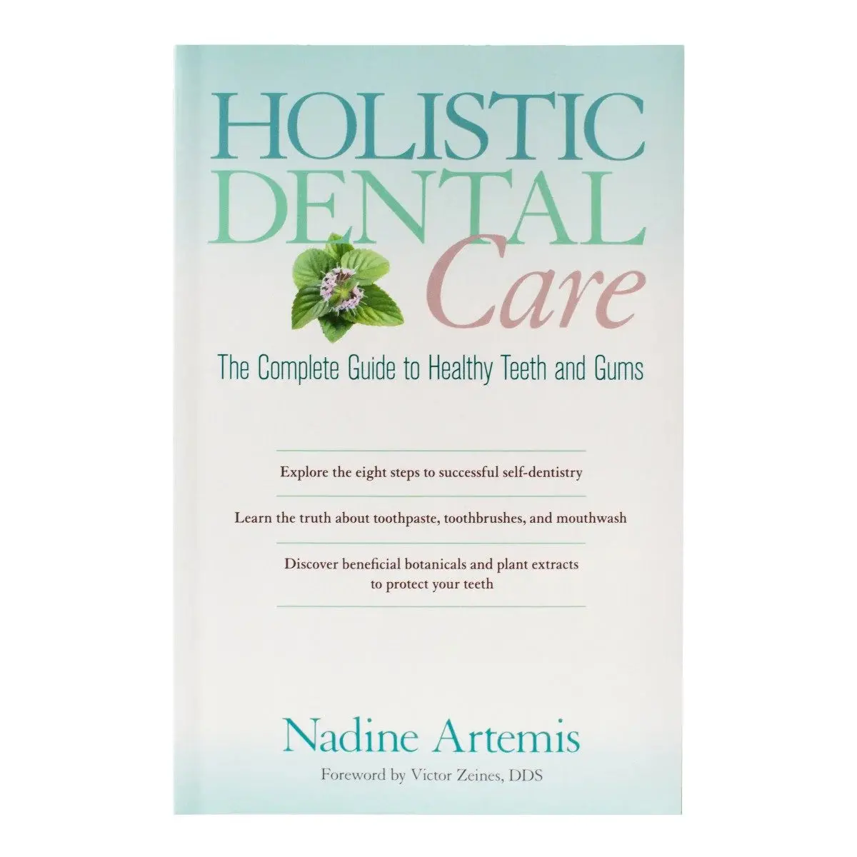 Holistic Dental Care, The Complete Guide To Healthy Teeth And Gums 1