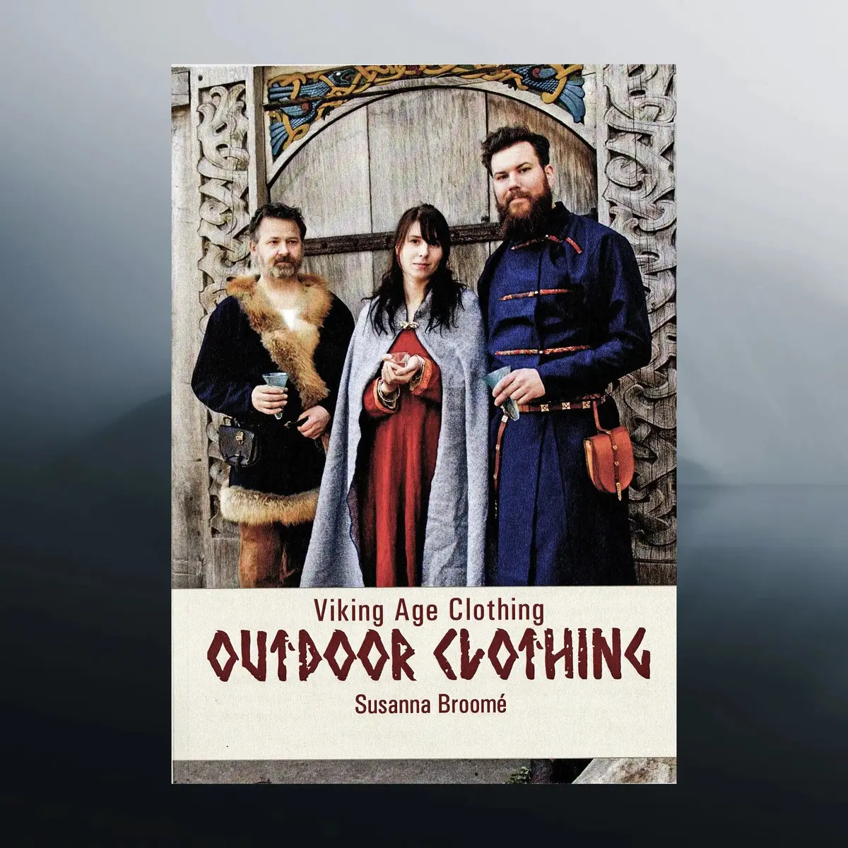 Viking Age Clothing - Outdoor Clothing Book 1