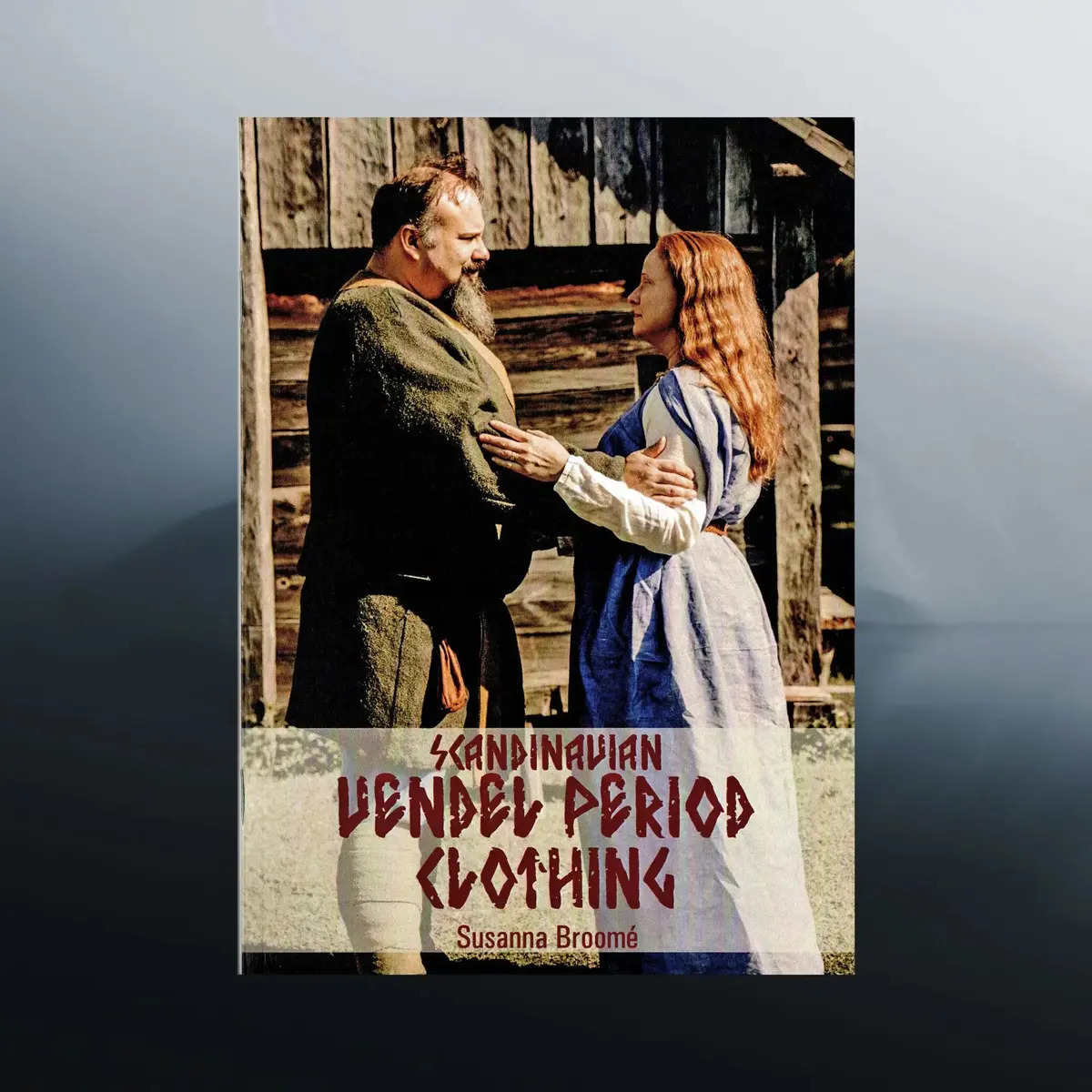 Scandinavian Vendel Period Clothing Book 1