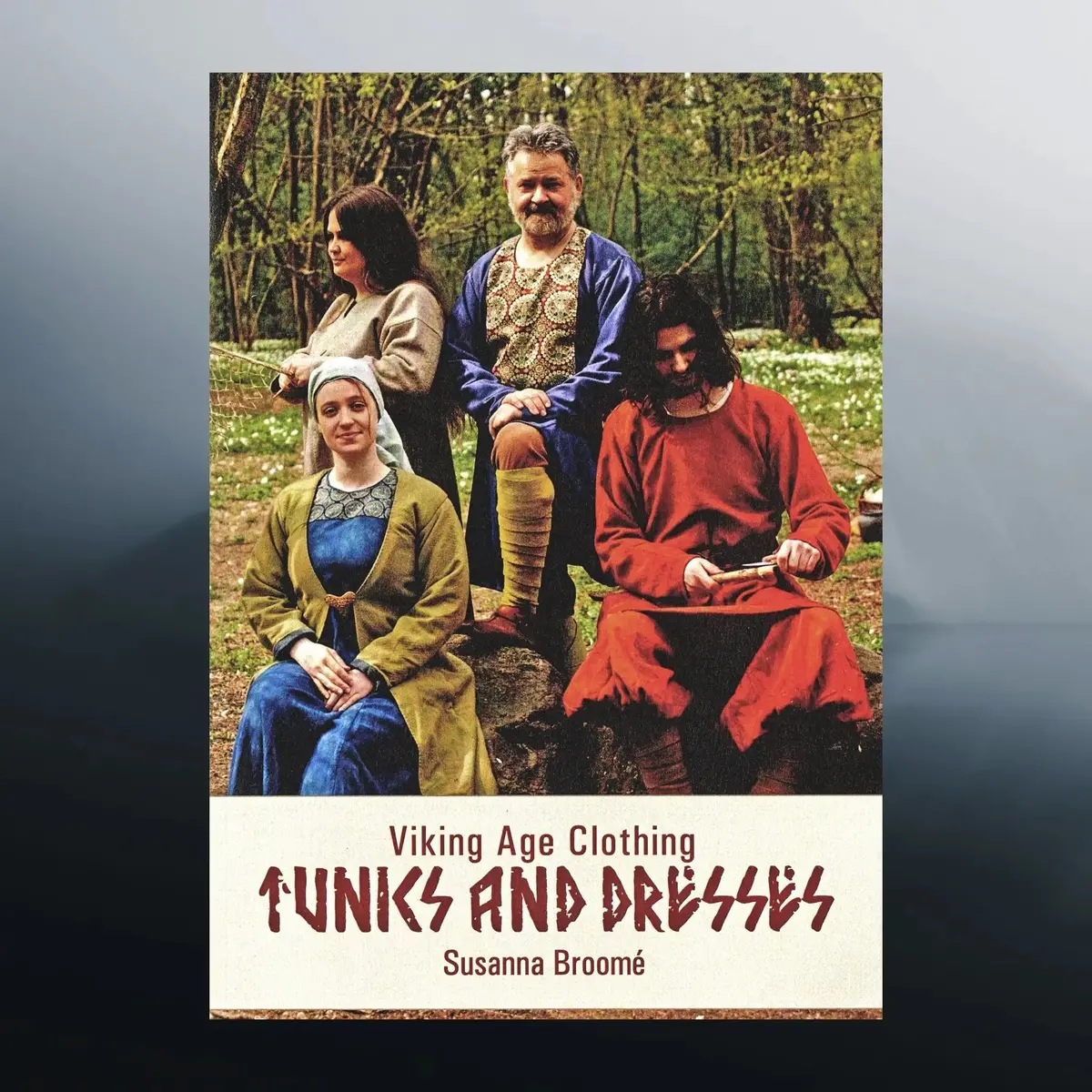 Viking Age Clothing - Viking Tunics And Dresses Book 1